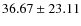 $ 36.67 \pm 23.11 $
