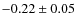 $-0.22\pm0.05$