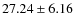 $27.24\pm6.16 $