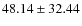 $ 48.14 \pm 32.44 $
