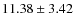 $11.38 \pm 3.42$