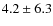 $4.2\pm6.3$