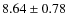 $8.64 \pm 0.78$