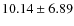 $10.14 \pm 6.89$