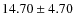 $14.70\pm 4.70$