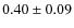 $0.40\pm 0.09$