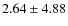 $2.64 \pm 4.88$