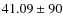 $41.09\pm90$
