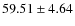 $59.51 \pm 4.64$