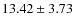 $13.42 \pm 3.73$