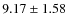 $9.17 \pm 1.58$