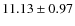 $11.13 \pm 0.97$