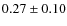 $0.27 \pm 0.10$