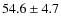 $54.6\pm4.7$