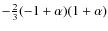 $-\frac{2}{3} (-1 +\alpha)(1 +\alpha)$