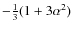 $-\frac{1}{3} (1 + 3 \alpha ^{2})$