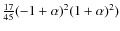 $\frac{17}{45}(-1 +\alpha)^{2}(1 +\alpha)^{2}) $