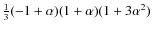 $\frac{1}{3}(-1 +\alpha)(1 +\alpha)(1 + 3 \alpha ^{2})$