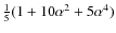 $\frac{1}{5} (1 + 10 \alpha ^{2}+ 5 \alpha ^{4})$