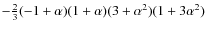 $-\frac{2}{3}(-1 +\alpha)(1 +\alpha) (3 +\alpha ^{2})(1+ 3 \alpha ^{2})$