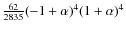 $\frac{62}{2835}(-1 +\alpha)^{4}(1 +\alpha)^{4}$