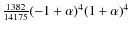 $\frac{1382}{14175}
(-1 +\alpha)^{4}(1 +\alpha)^{4}$