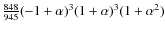 $\frac{848}{945} (-1 +\alpha)^{3}(1 +\alpha)^{3} (1 + \alpha ^{2})$