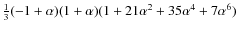 $\frac{1}{3}(-1 +\alpha)(1 +\alpha) (1 +21\alpha ^{2}+35 \alpha ^{4}+7 \alpha ^{6})$