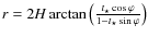 $r= 2
{H} \arctan \left( \frac{t_{\star} \cos \varphi}{1-t_{\star} \sin
\varphi} \right)$
