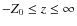 $ -Z_{0}\leq z \leq \infty$