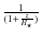 $\frac{1}{
(1+\frac{z}{{H_{\star}}})}$