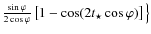 $ \frac{\sin \varphi}{2 \cos \varphi} \left [1- \cos (2
t_{\star} \cos \varphi ) \right ] \big \}$