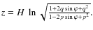 $ z= {H}~ \ln \sqrt{\frac{1+ 2 q \sin \varphi
+ q^{2}}{1- 2 p \sin \varphi + p^{2}} }.$