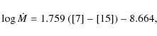 \begin{displaymath}\log \dot{M} = 1.759 \; ([7]-[15]) - 8.664,
\end{displaymath}