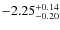 $-2.25^{\rm +0.14}_{-0.20}$