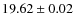 $ 19.62 \pm 0.02 $