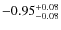 $-0.95^{\rm +0.08}_{-0.08}$