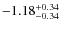 $-1.18^{\rm +0.34}_{-0.34}$