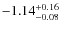 $-1.14^{\rm +0.16}_{-0.08}$