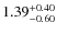 $1.39^{\rm +0.40}_{-0.60}$