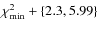 $\chi^2_{{\rm min}}+\{2.3,5.99\}$