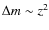$\Delta m\sim z^2$