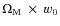 $ \Omega_{{\rm M}}~\times~w_0 $