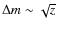 $\Delta m\sim\sqrt{z}$