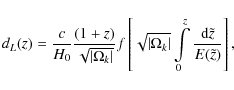 \begin{displaymath}%
d_{{L}}(z)=\frac{c}{H_0}\frac{(1+z)}{\sqrt{\vert\Omega_{{k}...
...t\limits_0^z { \frac{{\rm d}\tilde{z}}{E(\tilde{z})} }\right],
\end{displaymath}