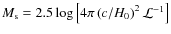 $M_{{\rm s}}=2.5\log{\left[4\pi\left(c/H_0\right)^2\mathcal{L}^{-1}\right]}$