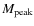 $M_{{\rm peak}}$