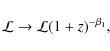 \begin{displaymath}%
\mathcal{L}\rightarrow \mathcal{L}(1+z)^{-\beta_1},
\end{displaymath}