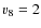 $\varv _8 = 2$