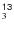 $_3^{\sf 13}$